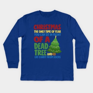 Christmas The Only Time Of Year You Can Eat Candy From Socks Funny Kids Long Sleeve T-Shirt